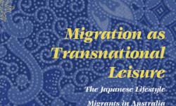 Migration as Transnational Leisure: The Japanese Lifestyle Migrants in Australia