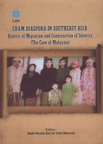 Cham Diaspora In Southeast Asia: History of Migration And Construction of Identity (The Case Study of Malaysia)