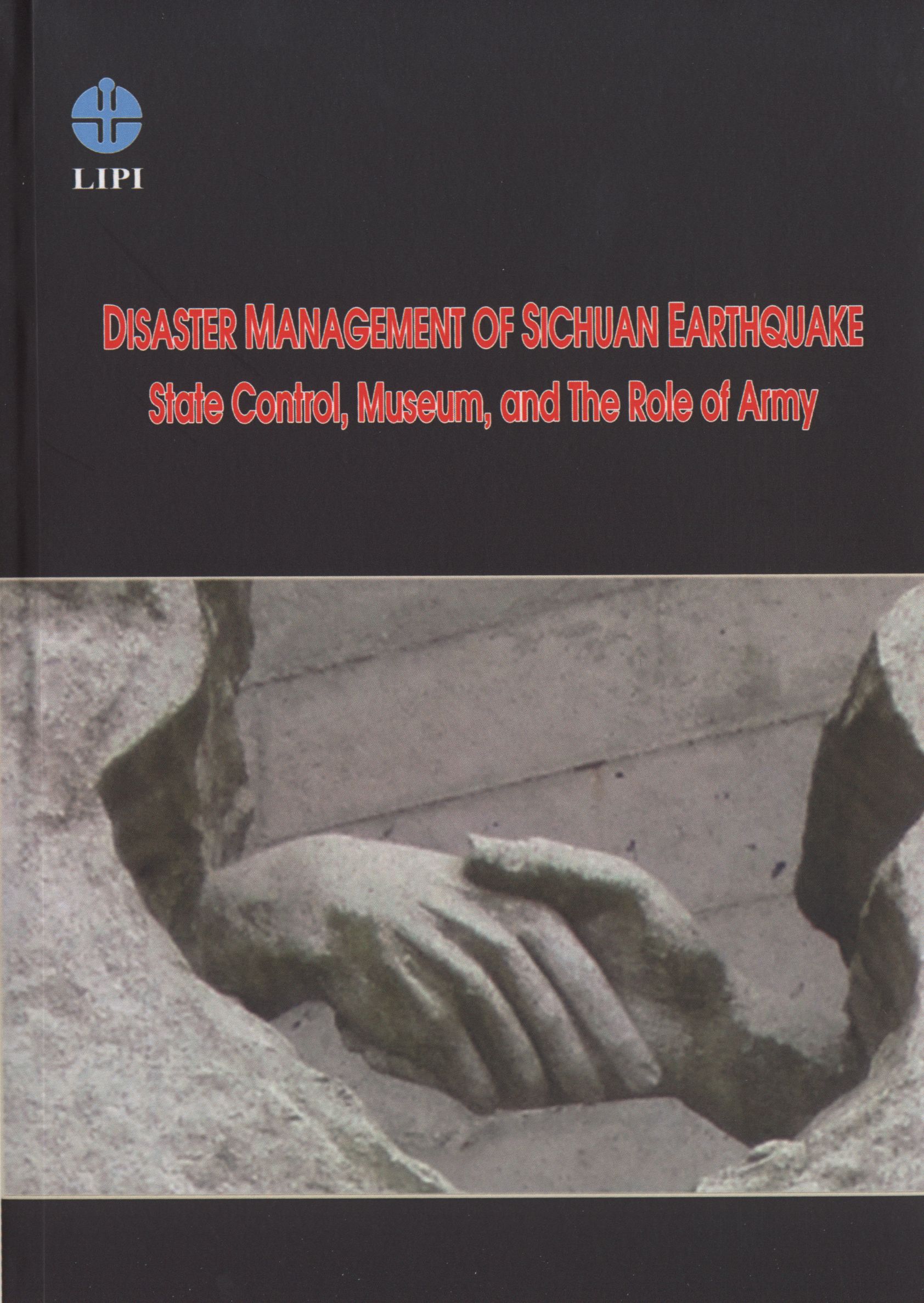 Disaster Management of Sichuan Earthquake State Control, Museum, and Role of Army