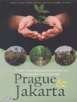 Urban Forest Management as Part of Sustainable City’s Concept Prague & Jakarta