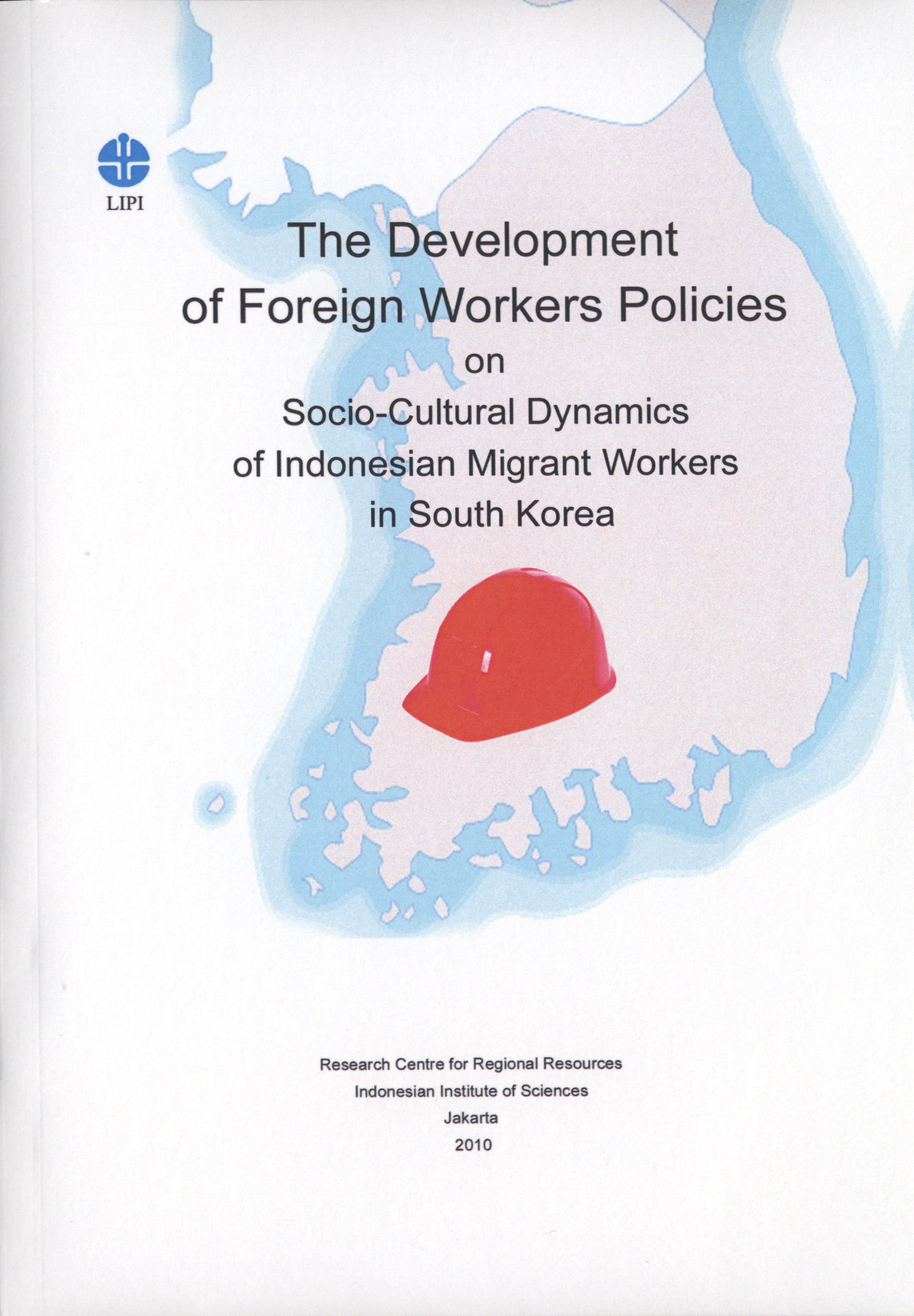 The Development of Foreign Workers Policies on Socio-Cultural Dynamics of Indonesian Migrant Workers in South Korea